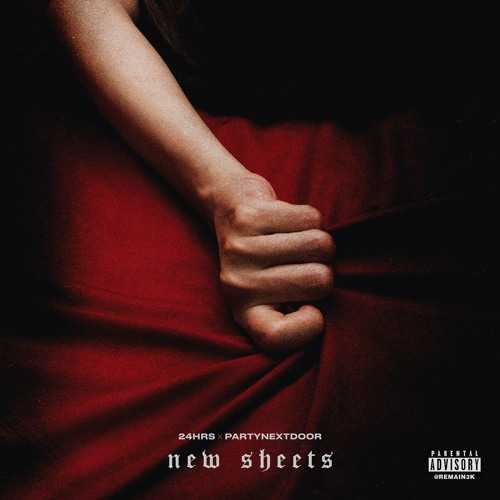 24hrs & PartyNextDoor - New Sheets